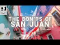 San Juan The Don Ts Of San Juan Puerto Rico
