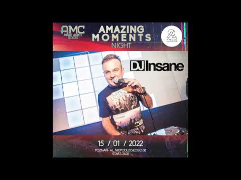 Insane, AMN 005 ,15.01.2022, (Amazing Moments Night)