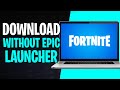 How To Download Fortnite Without Epic Games Launcher On PC 2026 UPDATE