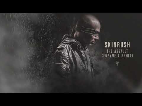 Skinrush - The Assault (Enzyme X Remix)