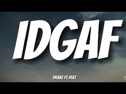 Drake, yeat - IDGAF (official lyrics video)