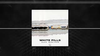 Alex Werthan - White Pills (Original Mix)
