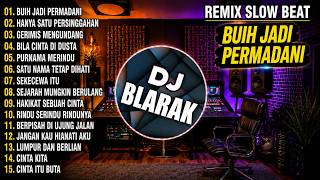 Download lagu DJ Buih Jadi Permadani Full Album Remix Terbaru | Slow Beat Melayu mp3