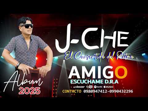 J-CHE EL CONSENTIDO DEL RITMO//AUDIO OFICIAL AMIGO ESCÚCHAME D.R.A