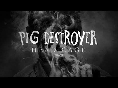 PIG DESTROYER - Head Cage [FULL ALBUM STREAM]