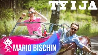 MARIO BISCHIN feat BOYS - TY I JA ( Official Video )
