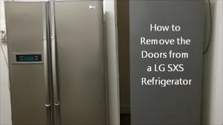 How to Remove the Doors from a LG SXS Refrigerator