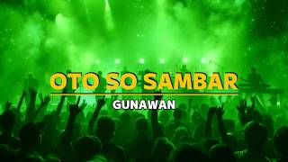 Download lagu Gunawan - Oto So Sambar (Karaoke Version - Nada Rendah) mp3