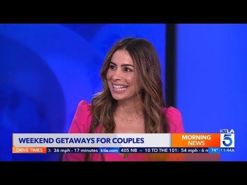KTLA MORNING NEWS: WEEKEND GETAWAYS FOR COUPLES FROM TRAVEL EXPERT LEILA NAJAFI