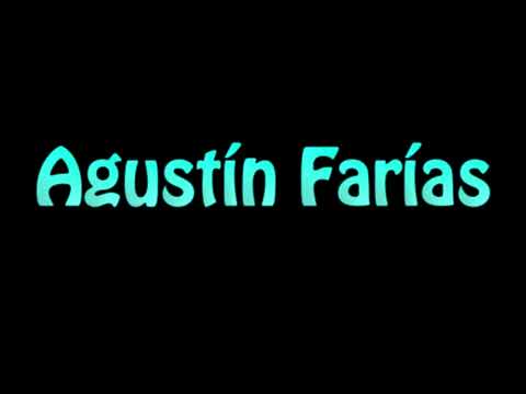 Learn How To Pronounce Agustin Farias