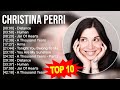 C H R I S T I N A P E R R I Greatest Hits Top 100 Artists To Listen In 2023