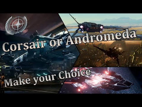 Star Citizen - Corsair or Andromeda, Which Is Really Better?