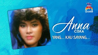 Download lagu Anna Ciska - Yang... Kau Sayang ( Music Audio) mp3 Download lagu Anna Ciska - Yang... Kau Sayang ( Music Audio) mp3