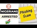 Hawks And Interpol Arrest Two Nigerians In Pretoria