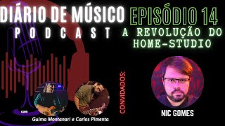 A REVOLUÇÃO DO HOME-STUDIO! | EPISÓDIO 14 | DIÁRIO DE MUSICO PODCAST