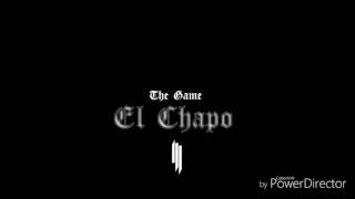 El Chapo - The Game &amp; Skrillex (Lyrics)