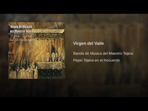 Marcha Virgen del Valle ( Banda de Música del Maestro Tejera ( Sevilla )