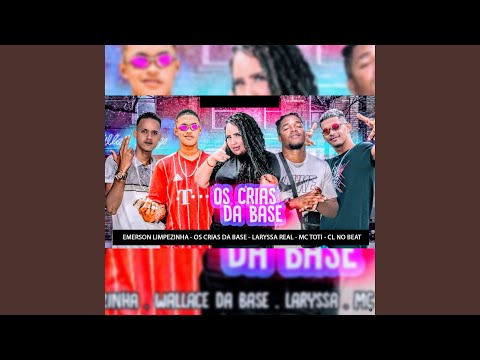 Os Crias da Base (feat. Laryssa Real, cl no beat & mc totti)