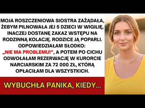 Moja siostra groziła przez opiekę; więc odwołałem familijne wakacje za 18 000 zł, które opłaciłem...