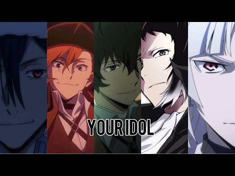 [AMV] Bungo stray dogs / { your idol }