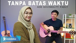 Download lagu TANPA BATAS WAKTU - ADE GOVINDA FT. FADLY  |  COVER REGITA ECHA mp3
