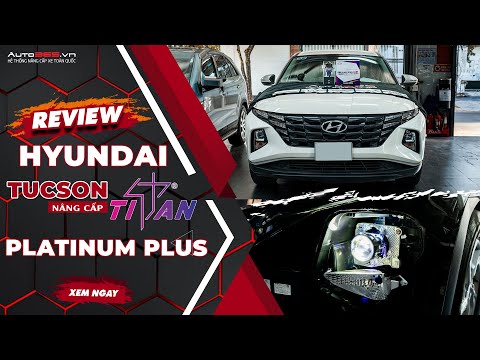 Hyundai Tucson nâng cấp bi laser Titan Platinum Plus