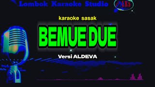 Download lagu Karaoke Sasak Bemue Due Versi Aldeva Musik mp3