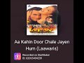 Aa Kahin Door Chale Jaye Hum