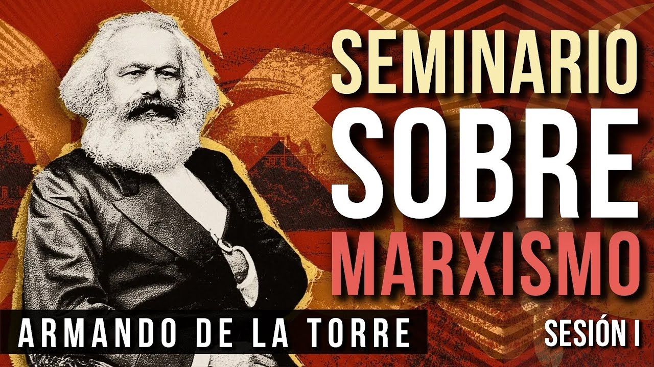 Seminario sobre Marxismo (Sesión 1) | Armando de la Torre