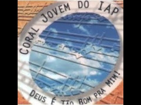 Coral Jovem do IAP -  Deus é Tão Bom pra Mim - CD Completo