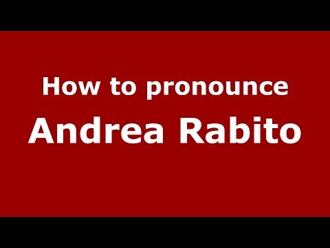 How to pronounce Andrea Rabito (Italian/Italy)  - PronounceNames.com