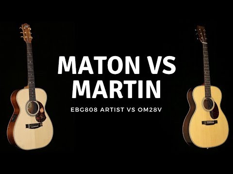 Maton EBG808 Artist VS Martin OM28V | Which One Do You Like?