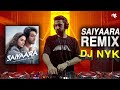 Saiyaara Remix By Dj NYK Saiyaara New Movie Title Song Bollywood Trending Song