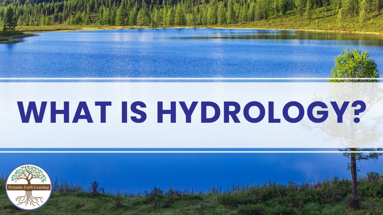 Water: What You Need to Know About Hydrology (and How It Improves Our Lives)