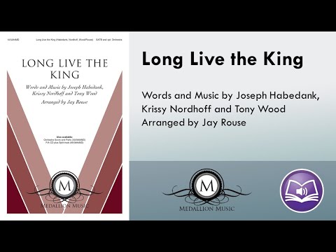 Long Live the King (SATB) - Joseph Habedank, Krissy Nordhoff, Tony Wood, arr. Jay Rouse