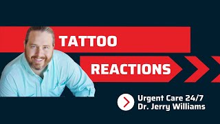 What to Know About Tattoo Reactions