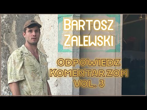 Bartosz Zalewski - Odpowiedz Komentarzom vol. 3