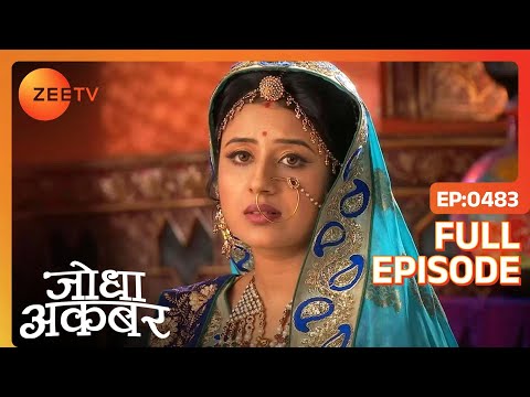 Ep. 483 | Akbar ने Jodha को I love you कहा | Jodha Akbar | Zee TV