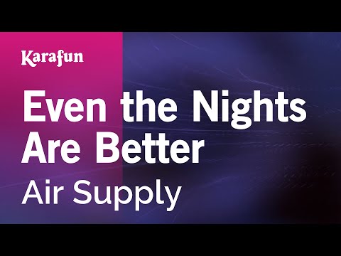 download lagu mp3 mp4 Air Supply Even The Nights Are Better Karaoke, download lagu Air Supply Even The Nights Are Better Karaoke gratis, unduh video klip Air Supply Even The Nights Are Better Karaoke