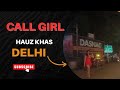 Hauz Khas Night Tour In Delhi Call Girl Masti Mscartravling