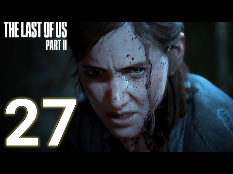 Last of Us Part 2 PS5 Gameplay Walkthrough Part 27 No Commentary