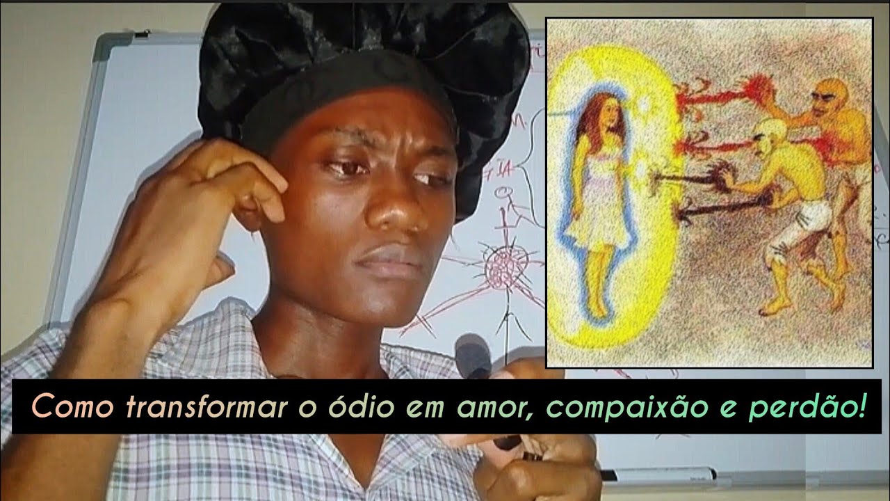 Como transformar o ódio em compaixão, amor e perdão (como nunca antes visto)!