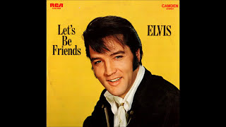 Elvis Presley - &quot;Let&#39;s Be Friends&quot; - Original LP - HQ