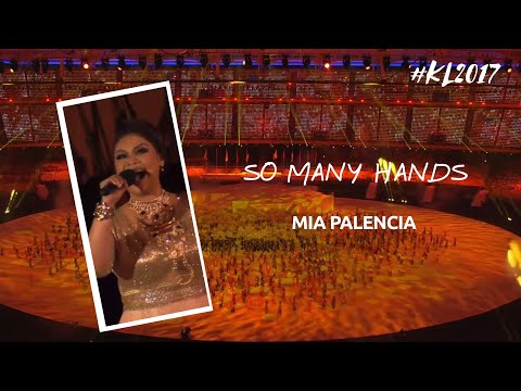 Mia Palencia - So Many Hands | Kuala Lumpur 2017 SEA Games