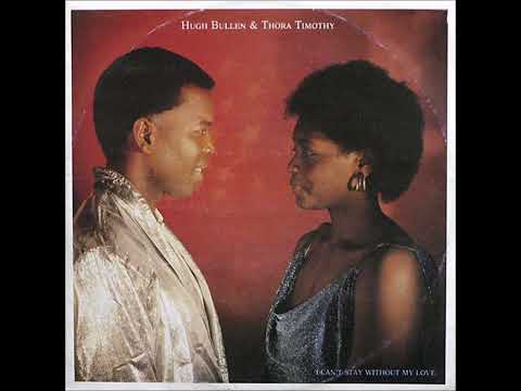 Hugh Bullen & Thora Timothy  -  I Can't Stay Without My Love  (Vocal Version)