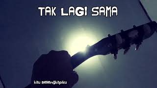 Download lagu TAK LAGI SAMA - NOAH (COVER LIRIK) STORY WA ORIGINAL mp3 Download lagu TAK LAGI SAMA - NOAH (COVER LIRIK) STORY WA ORIGINAL mp3
