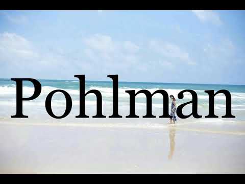 How To Pronounce Pohlman🌈🌈🌈🌈🌈🌈Pronunciation Of Pohlman
