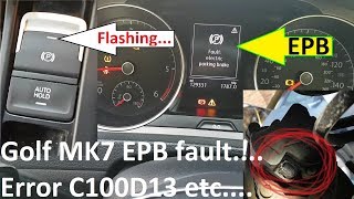 Volkswagen Golf 2014 Electronic Parking Brake faults. C100D13 C10E129. Really that simple!?