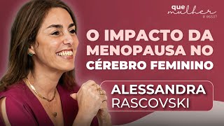 Menopausa, Saúde Mental e Prevenção ao Alzheimer: Dra. Alessandra Rascovski | Que Mulher É Essa?"