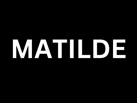 How to Pronounce "Matilde in English language? [How to say Matilde...?
